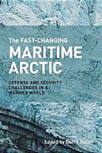 The Fast-Changing Arctic: Rethinking Arctic Security for a Warmer World (Paperback)