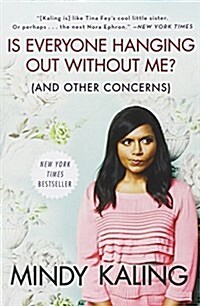 Is Everyone Hanging Out Without Me? (and Other Concerns) (Paperback)
