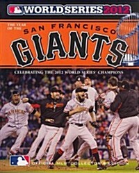 Year of the San Francisco Giants: 2012 World Series Champions (Paperback)