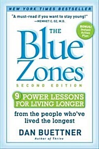 The Blue Zones: 9 Lessons for Living Longer from the People Whove Lived the Longest (Paperback, 2)