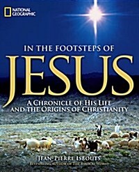 In the Footsteps of Jesus: A Chronicle of His Life and the Origins of Christianity (Hardcover)