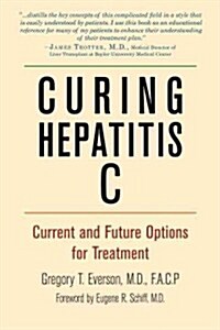 Curing Hepatitis C: Current and Future Options for Treatment (Paperback)