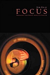 Focus: Arrogance and Greed, Americas Cancer (Hardcover)