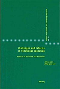 Challenges and Reforms in Vocational Education: Aspects of Inclusion and Exclusion (Paperback)