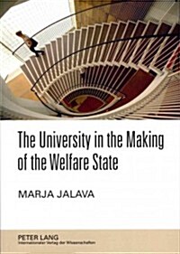 The University in the Making of the Welfare State: The 1970s Degree Reform in Finland (Paperback, Revised)