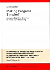 Making Progress Simpler?: Applying Cognitive Grammar to Tense-Aspect Teaching (Hardcover)