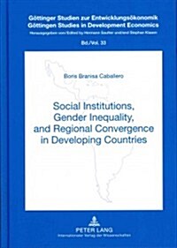 Social Institutions, Gender Inequality, and Regional Convergence in Developing Countries (Hardcover)