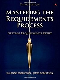 Mastering the Requirements Process: Getting Requirements Right (Hardcover, 3, Revised)