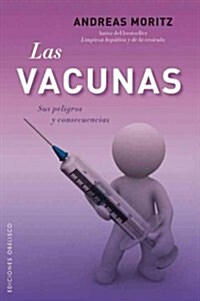 Las Vacunas: Sus Peligros y Consecencias = The Vaccines (Paperback)