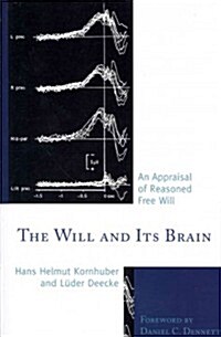 The Will and its Brain: An Appraisal of Reasoned Free Will (Paperback)