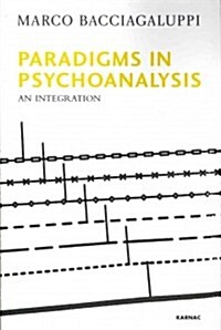 Paradigms in Psychoanalysis : An Integration (Paperback)