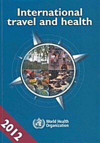International Travel and Health 2012: Situation as on 1 January 2012 (Paperback)