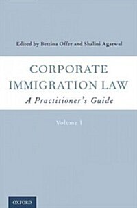 Corporate Immigration Law: A Practitioners Guide (Hardcover)