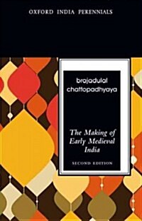 The Making of Early Medieval India (Paperback, 2)