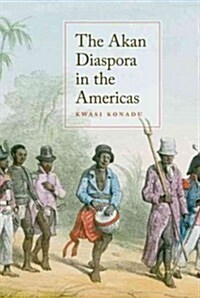 The Akan Diaspora in the Americas (Paperback, Reprint)