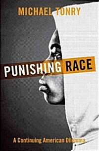 Punishing Race: A Continuing American Dilemma (Paperback)