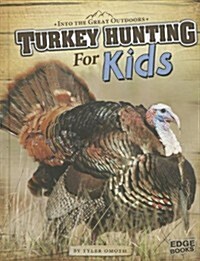 Turkey Hunting for Kids (Hardcover)