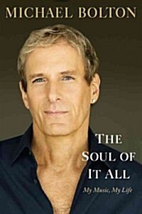 The Soul of It All: My Music, My Life (Hardcover)