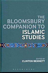 The Bloomsbury Companion to Islamic Studies (Hardcover)