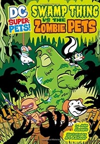 Swamp Thing Vs the Zombie Pets (Paperback)