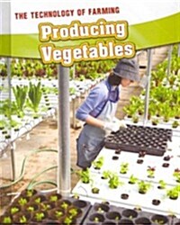 Producing Vegetables (Library Binding)