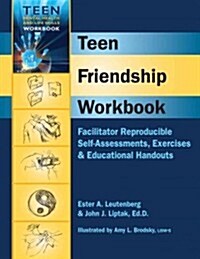 Teen Friendship Workbook: Facilitator Reproducible Self-Assessments, Exercises & Educational Handouts (Spiral)