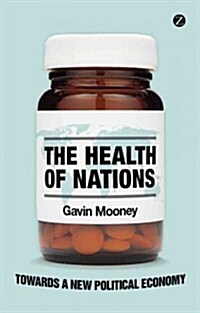The Health of Nations : Towards a New Political Economy (Hardcover)