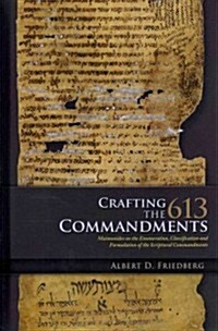 Crafting the 613 Commandments: Maimonides on the Enumeration, Classification, and Formulation of the Scriptural Commandments (Hardcover)