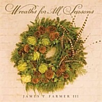 Wreaths for All Seasons (Hardcover, 1st)