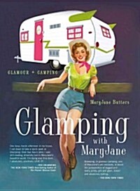 Glamping with Maryjane: Glamour + Camping (Paperback)