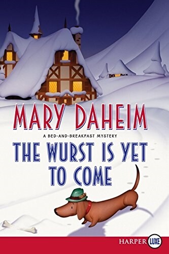 The Wurst Is Yet to Come: A Bed-And-Breakfast Mystery (Paperback)