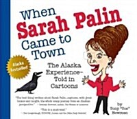 When Sarah Palin Came to Town (Paperback)