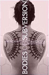 Bodies of Subversion: A Secret History of Women and Tattoo, Third Edition (Paperback, 3, Revised)