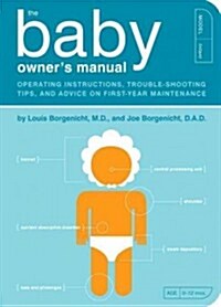 [중고] The Baby Owner‘s Manual: Operating Instructions, Trouble-Shooting Tips, and Advice on First-Year Maintenance                                      (Paperback)