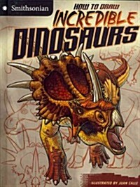 How to Draw Incredible Dinosaurs (Hardcover)