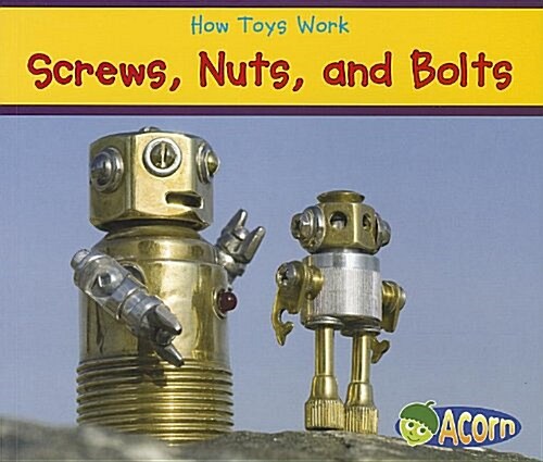Screws, Nuts, and Bolts (Paperback)