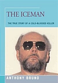 The Iceman: The True Story of a Cold-Blooded Killer (Audio CD)