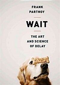 Wait: The Art and Science of Delay (Audio CD, Library)