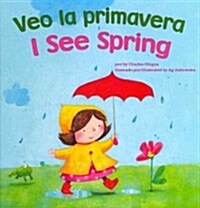 Veo La Primavera/I See Spring (Library Binding)