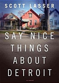 Say Nice Things about Detroit (Audio CD)