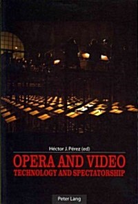 Opera and Video: Technology and Spectatorship (Paperback)