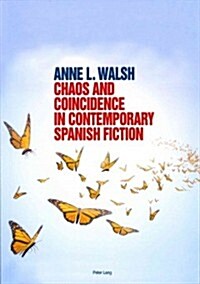 Chaos and Coincidence in Contemporary Spanish Fiction (Paperback)