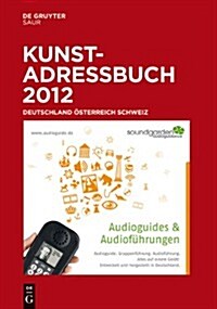 Kunstadressbuch Deutschland, Sterreich, Schweiz 2012: Ebookplus (Hardcover, 22, 22. Ausgabe 201)