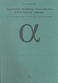 Aspects of the Morphology-Syntax Interface in Four Nigerian Languages (Hardcover)