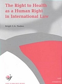 The Right to Health As a Human Right in International Law (Paperback)