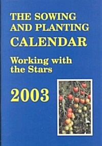 The Sowing and Planting Calendar 2003 (Paperback)