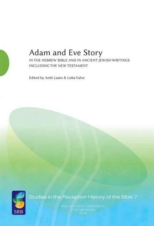 Adam and Eve Story, Vol. 1: In the Hebrew Bible and in Ancient Jewish Writings Including the New Testament (Paperback)