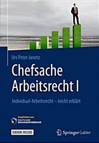 Chefsache Arbeitsrecht I: Individual-Arbeitsrecht - Leicht Erkl?t (Hardcover, 1. Aufl. 2019)