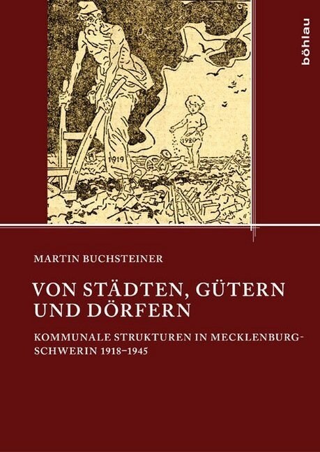 Von Stadten, Gutern Und Dorfern: Kommunale Strukturen in Mecklenburg-Schwerin 1918-1945 (Hardcover)