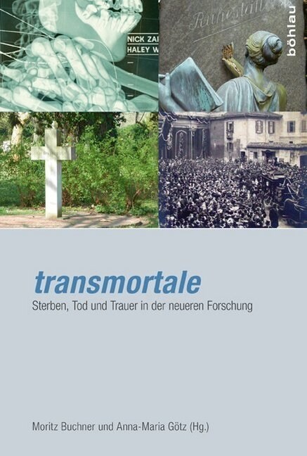 Transmortale: Sterben, Tod Und Trauer in Der Neueren Forschung (Hardcover)